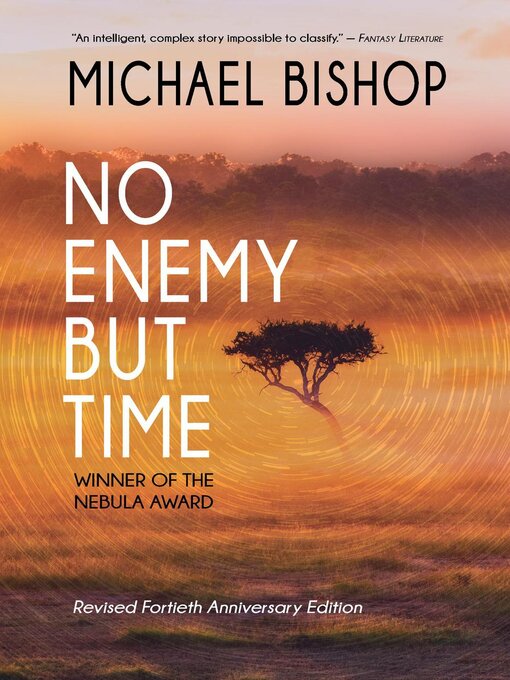 Title details for No Enemy but Time by Michael Bishop - Available